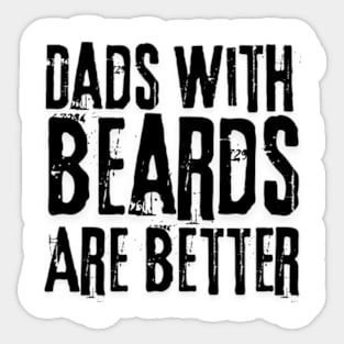 Dads with Beards are Better Father's Day Gift Sticker